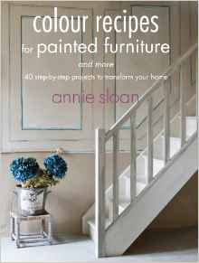 Annie Sloan Colour Recipes For Painted Furniture Book
